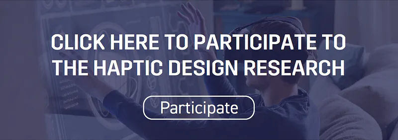 Banner: Click here to participate to the haptic design research, with a Participate button