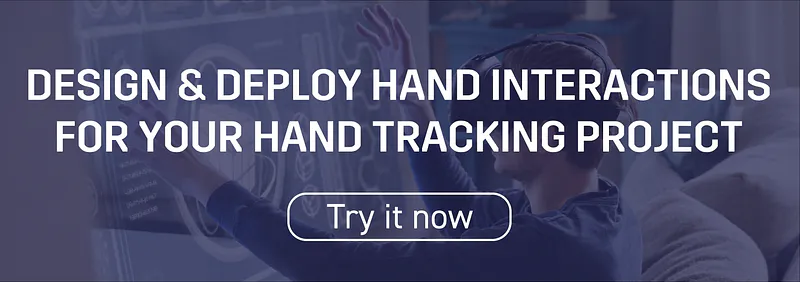 Banner: Design & deploy hand interactions for your hand tracking project, with a Try it now button