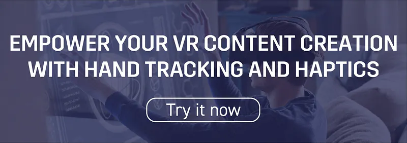 Banner: Empower your VR content creation with hand tracking and haptics, Try it now