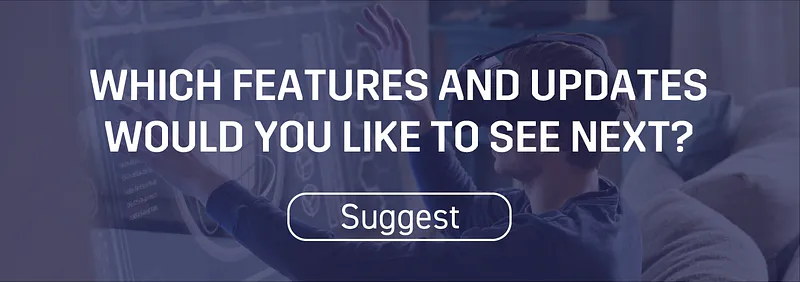Banner: Which features and updates would you like to see next? with a Suggest button
